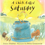 A Chick Called Saturday  -     By: Joyce Dunbar
