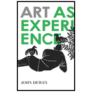 Art as Experience  -     By: John Dewey
