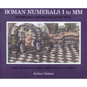 Roman Numerals I to MM: Numerabilia Romana Uno ad Duo Mila   -     By: Arthur Geisert
