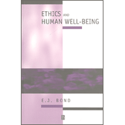 Ethics and Human Well Being: An Introduction to Moral Philosophy