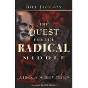 Quest For the Radical Middle: The History of the Vineyard  - Slightly Imperfect  -     By: Bill Jackson
