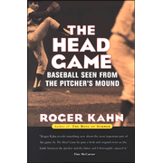 The Head Game: Baseball Seen from the Pitcher's Mound   -     By: Roger Kahn

