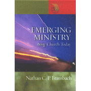 Emerging Ministry: Being Church Today  -     By: Nathan C.P. Frambach

