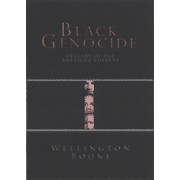 Black Genocide: Tragedy of the American Culture  -     By: Wellington Boone
