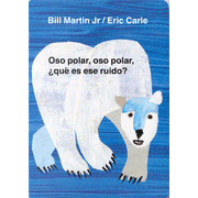 Oso Polar, Oso Polar, ¿ Qué Es Ese Ruido? / Polar Bear, Polar Bear, What Do You Hear? (Spanish)