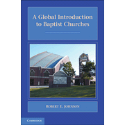 A Global Introduction to Baptist Churches   -     By: Robert E. Johnson
