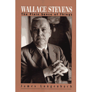 Wallace Stevens: The Plain Sense of Things
