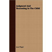 Judgment and Reasoning in the Child