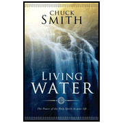 Living Water: The Power of The Holy Spirit in Your Life  -     By: Chuck Smith

