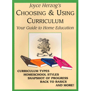 Choosing & Using Curriculum: Your Guide to Home  Education