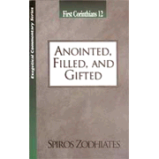 Anointed, Filled & Gifted (1 Corinthians 12)   -     By: Spiros Zodhiates
