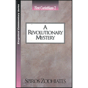 A Revolutionary Mystery (1 Corinthians 2)   -     By: Spiros Zodhiates

