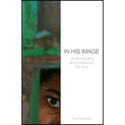 In His Image: Understanding and Embracing the Poor