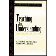 Teaching for Understanding: Linking Research with  Practice
