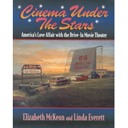 Cinema Under the Stars: America's Love Affair with the Drive-In Movie Theater