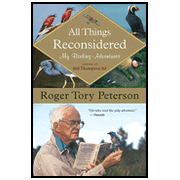 All Things Reconsidered: My Birding Adventures  -     By: Roger Tory Peterson, Bill Thompson III

