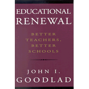 Educational Renewal: Better Teachers, Better Schools