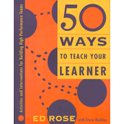 50 Ways To Teach Your Learner   -     By: Ed Rose, Steve Buckley
