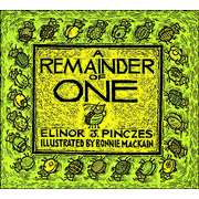 A Remainder of One   -     By: Elinor J. Pinczes
    Illustrated By: Bonnie MacKain
