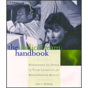 The Radical Team Handbook: Harnessing the Power of Team Learning for Breakthrough Results