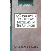 Is Conformity to Customs Necessary in the Church: First Corinthians 11