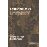 Confucian Ethics: A Comparative Study of Self, Autonomy and Community