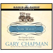 Now What?: The Chapman Guide to Marriage After Children - Unabridged Audiobook [Download]