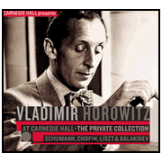 Vladimir Horowitz at Carnegie Hall - The Private Collection: Schumann, Chopin, Liszt & Balakirev [Music Download]