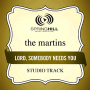 Lord, Somebody Needs You (Studio Track w/ Background Vocals) [Music Download]
