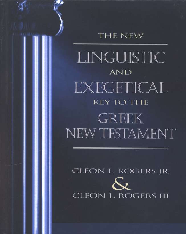 The New Linguistic and Exegetical Key to the Greek NT