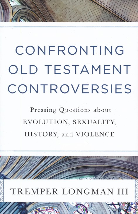 Confronting　Longman　Old　Tremper　Testament　Controversies:　III:　9780801019111
