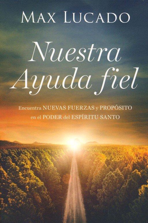 Nuestra ayuda fiel (Help Is Here, Spanish Ed.): Max Lucado: 9781400231881 -  