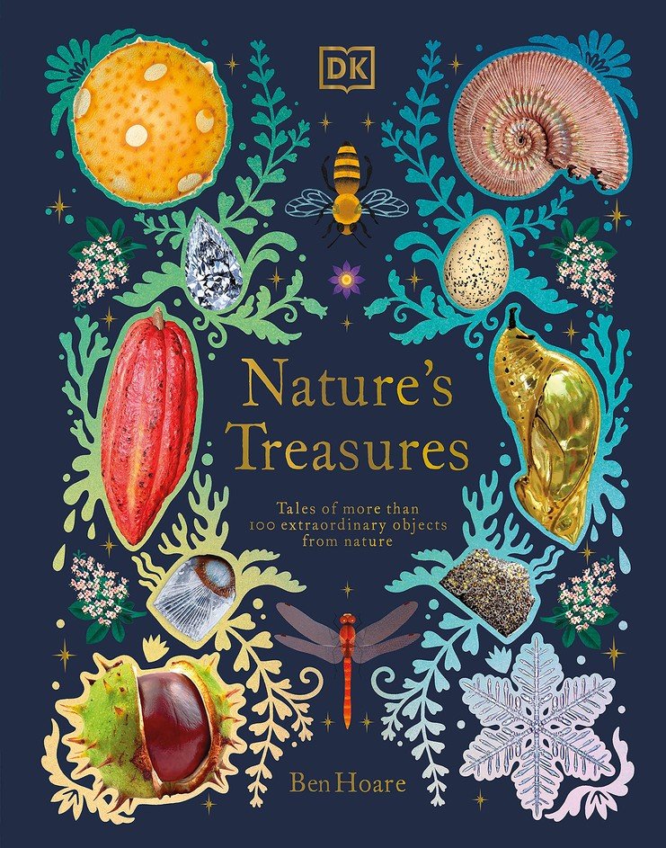 Nature's Treasures: Tales Of More Than 100 Extraordinary Objects