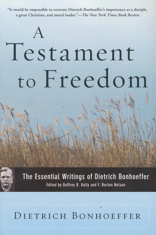A Testament to Freedom: The Essential Writings of Dietrich