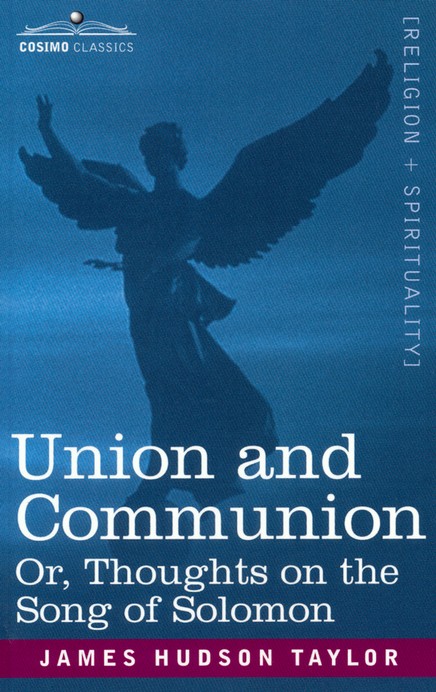 Union And Communion Or Thoughts On The Song Of Solomon - 