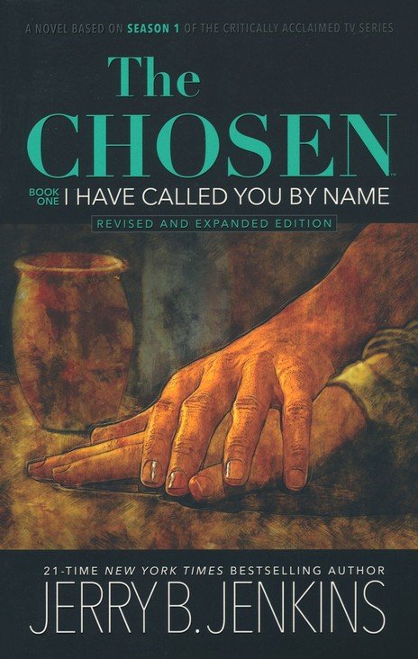 The Chosen - Book One - I Have Called You by Name: A Novel Based on Season  One