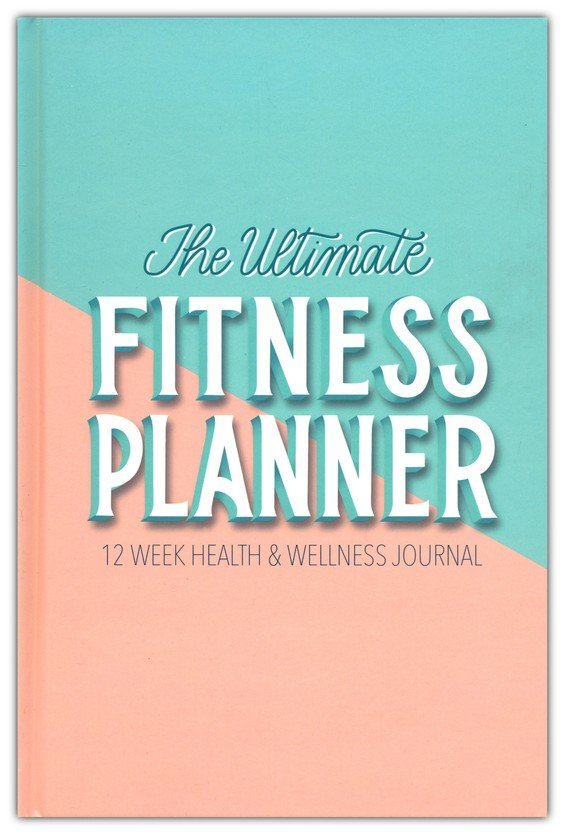 The Fitness Planner: A 12 Week Health and Fitness Journal to Track Meals, Workouts and Weight Loss for Women - Exercise and Food Journal