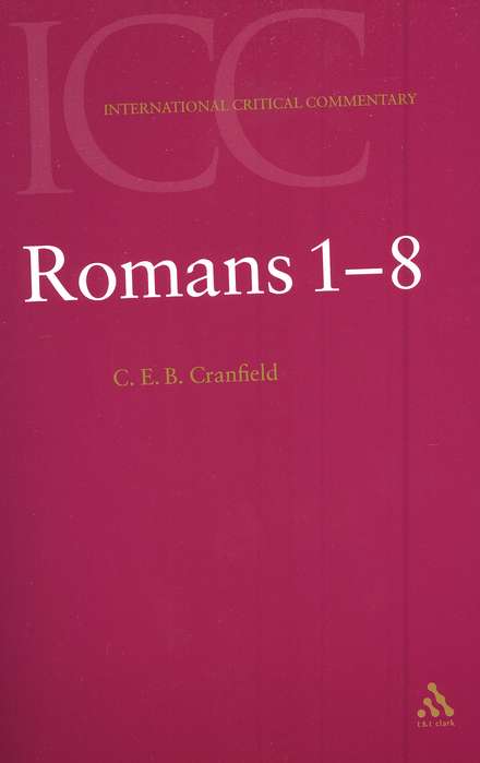 Romans 1-8 (Volume 1): International Critical Commentary [Icc]: C.e.b.  Cranfield: 9780567084057 - Christianbook.com