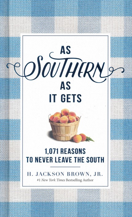 As Southern As It Gets: 1,071 Reasons to Never Leave the South