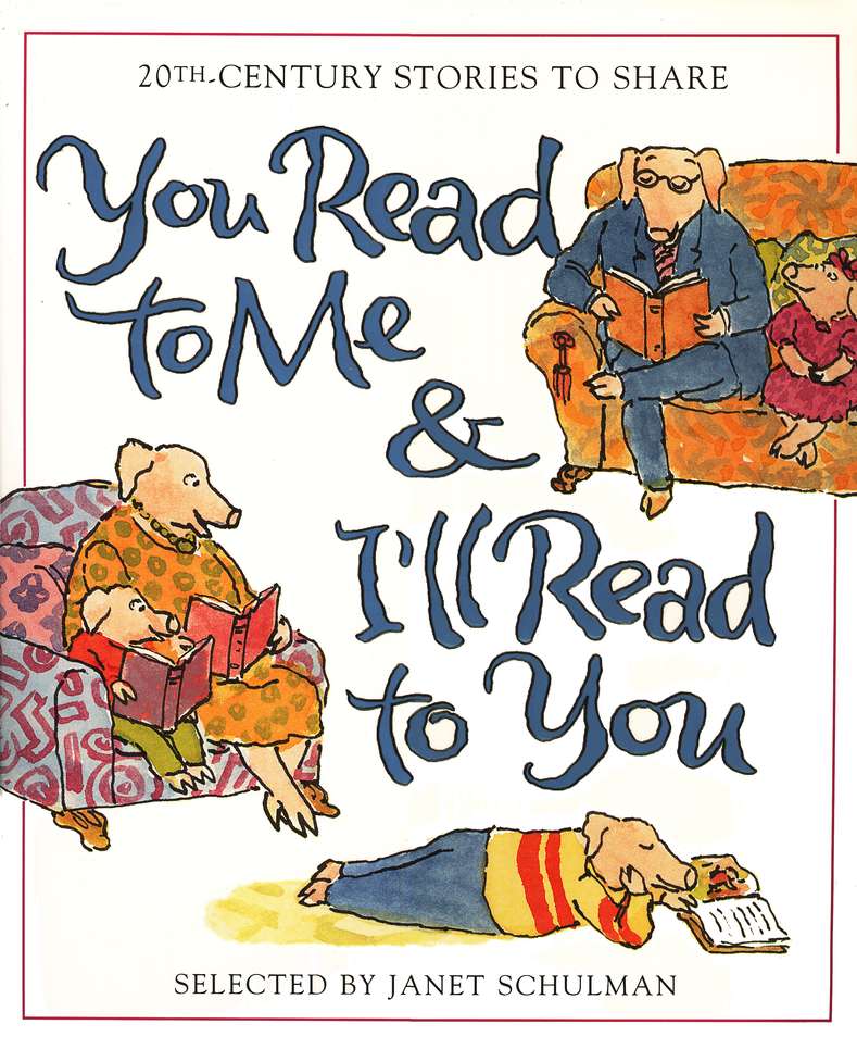You Read to Me and I'll Read to You: 20th-Century Stories to Share: Edited  By: Janet Schulman: 9780375810831