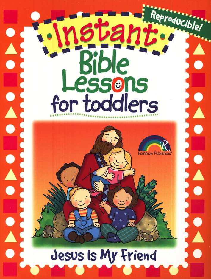 Front Cover Preview Image - 1 of 10 - Instant Bible Lessons for Toddlers: Jesus Is My Friend