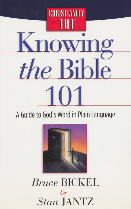 Knowing the Bible 101: A Guide to God's Word in Plain Language [Book]