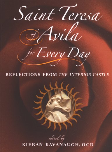 Saint Teresa Of Avila For Every Day Reflections From The Interior Castle