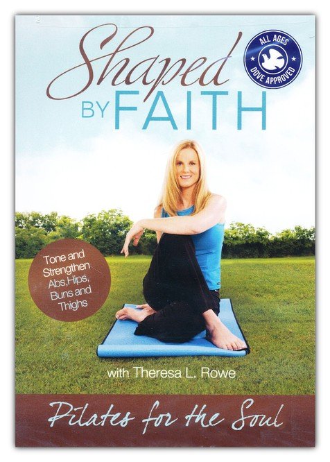Pilates for the Soul, a Faith-Based Workout, DVD: Teresa Rowe 