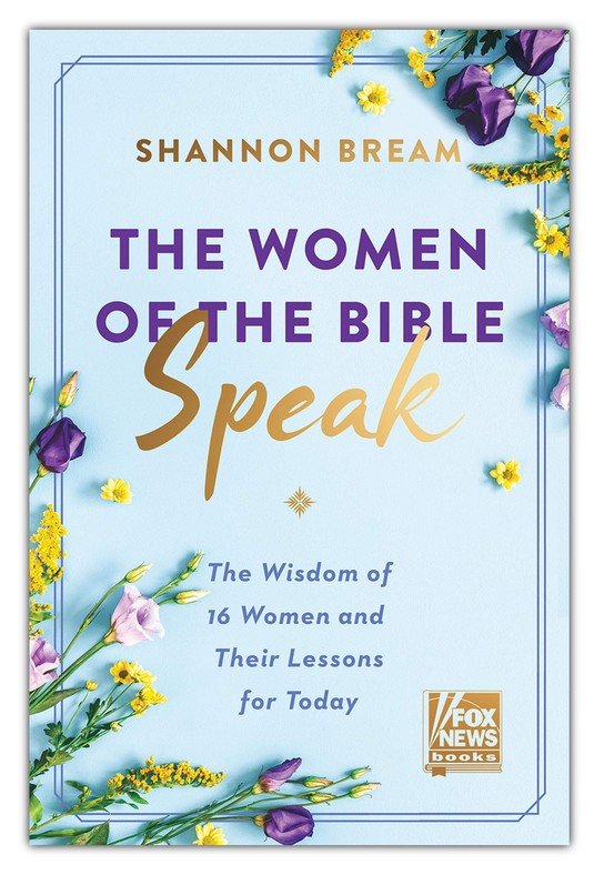Front Cover Preview Image - 1 of 12 - The Women of the Bible Speak: The Wisdom of 16 Women and Their Lessons for Today