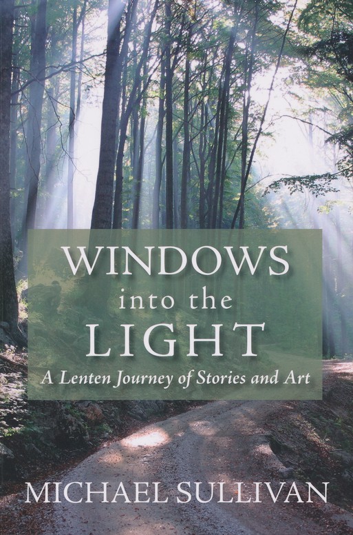 Front Cover Preview Image - 1 of 8 - Windows into the Light: A Lenten Journey of Stories and Art