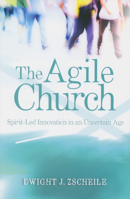 Front Cover Preview Image - 1 of 9 - The Agile Church: Spirit-Led Innovation in an Uncertain Age