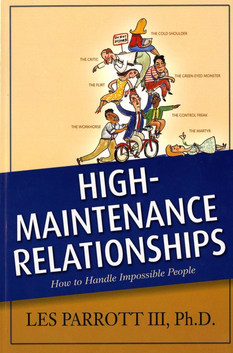 High-Maintenance Relationships: Dr. Les Parrott: 9780842314664 