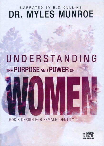 Understanding the Purpose and Power of Women: God's Design for Female Identity [Book]