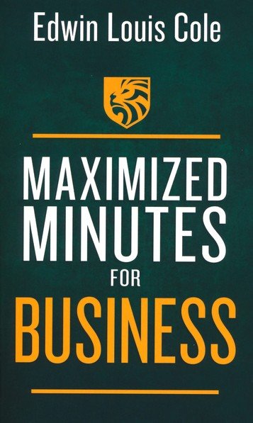 Maximized Minutes for Business: Edwin Louis Cole: 9781641238960 